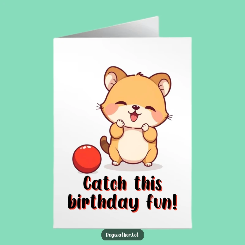 Free Printable Birthday Card: Playful Animal Ball Chase Fun!