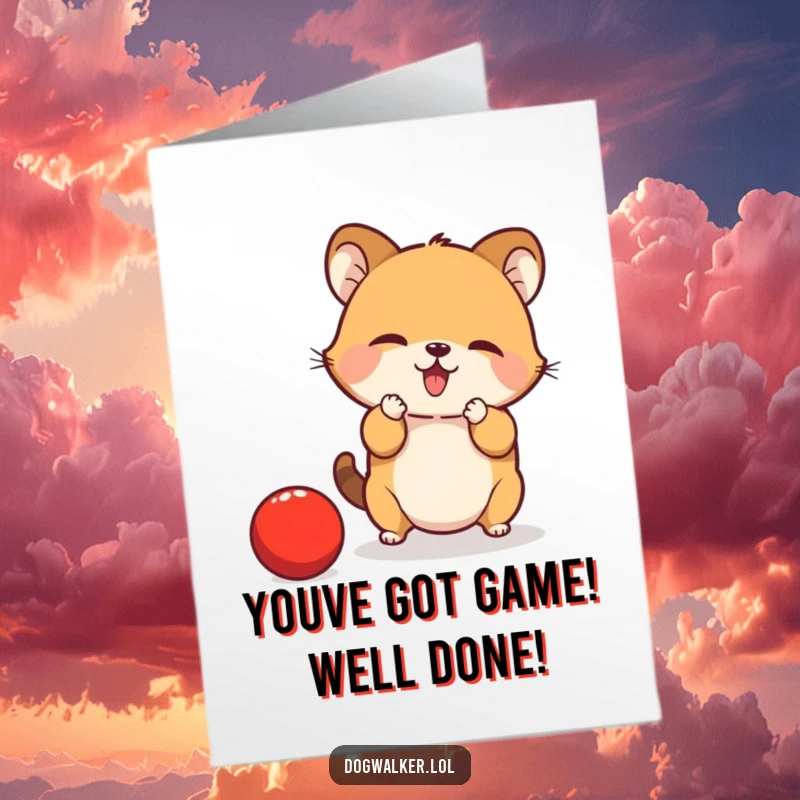 Funny Free Printable Congrats Card: Small animal trying to catch a bouncing red ball with its paws, celebrating achievement.